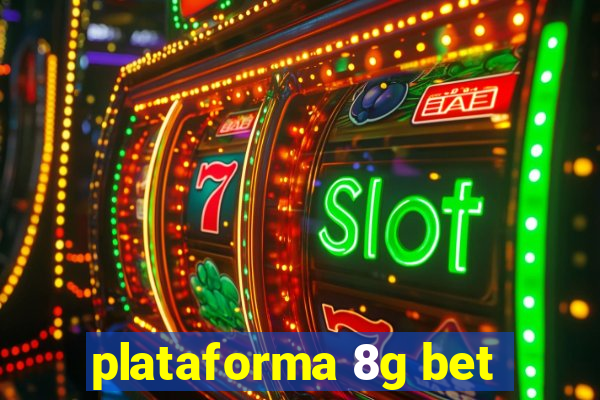 plataforma 8g bet